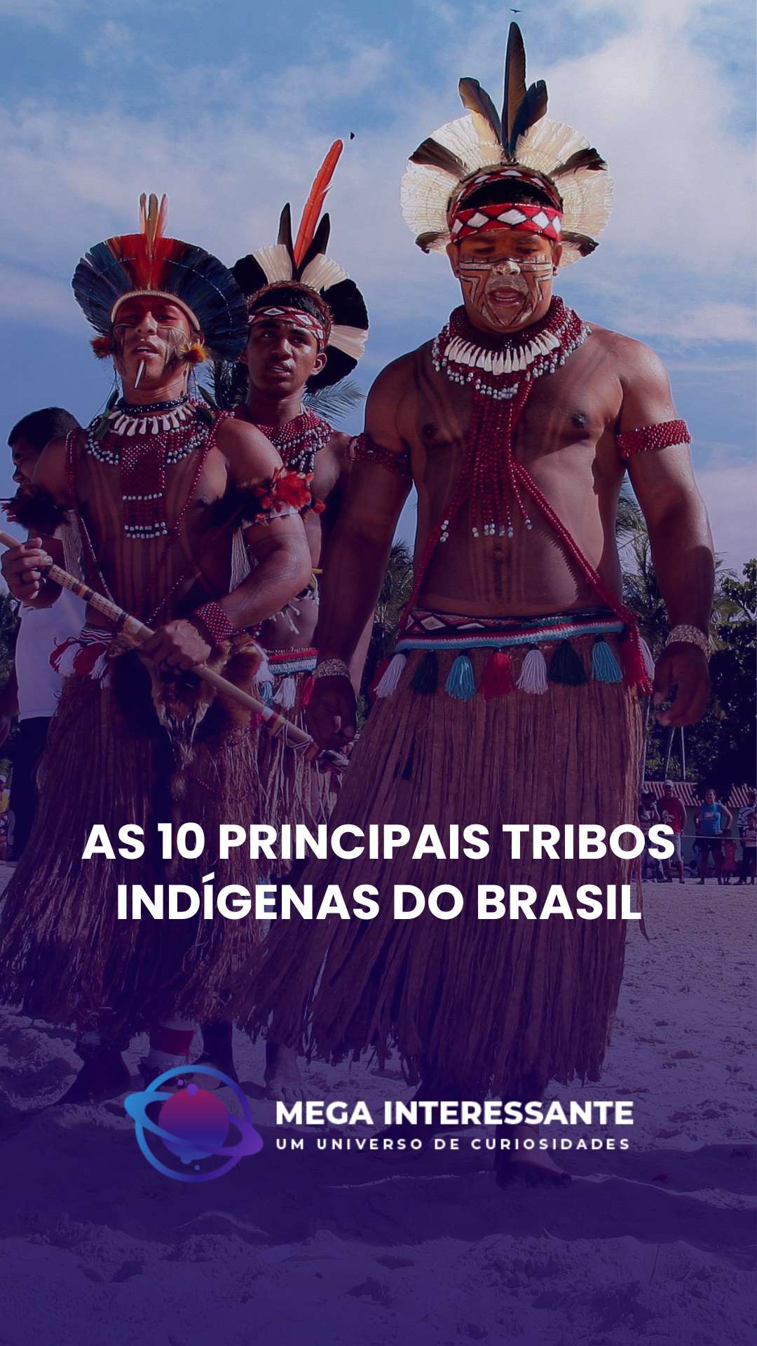 As 10 Principais Tribos Indígenas do Brasil